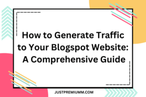 How to Generate Traffic to Your Blogspot Website
