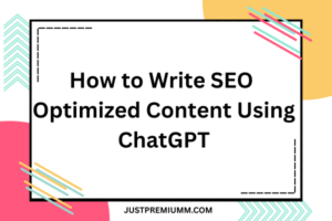 How to Write SEO Optimized Content Using ChatGPT